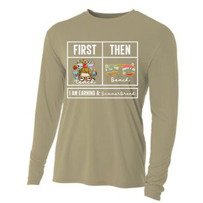First Teach Then Beach I Am Earning A Summer Break Teacher Cooling Performance Long Sleeve Crew
