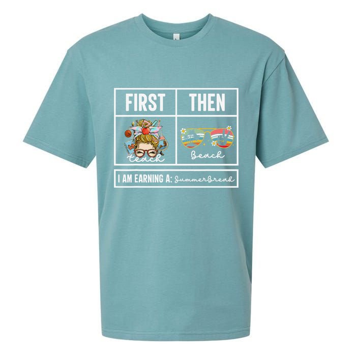 First Teach Then Beach I Am Earning A Summer Break Teacher Sueded Cloud Jersey T-Shirt