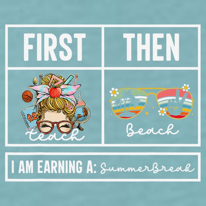First Teach Then Beach I Am Earning A Summer Break Teacher Sueded Cloud Jersey T-Shirt