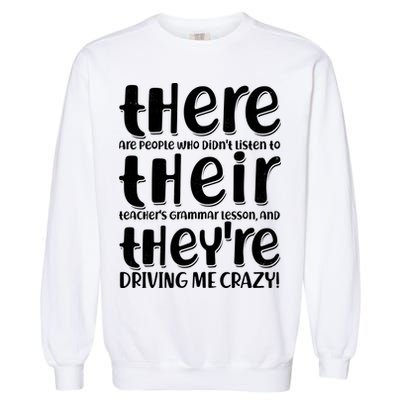 Funny There Their Theyre Grammar Lesson Garment-Dyed Sweatshirt