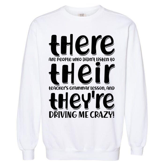 Funny There Their Theyre Grammar Lesson Garment-Dyed Sweatshirt