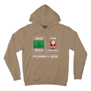 First Teach Then Christmas IM Earning A Break Teacher Xmas Hoodie