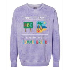 First Teach Then Beach Teacher I Am Earning A Summerbreak Colorblast Crewneck Sweatshirt