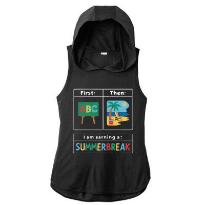 First Teach Then Beach Teacher I Am Earning A Summerbreak Ladies PosiCharge Tri-Blend Wicking Draft Hoodie Tank