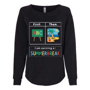 First Teach Then Beach Teacher I Am Earning A Summerbreak Womens California Wash Sweatshirt