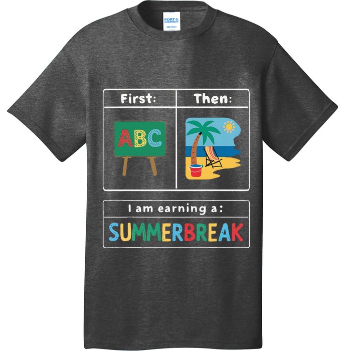 First Teach Then Beach Teacher I Am Earning A Summerbreak T-Shirt