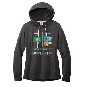 First Teach Then Beach Teacher I Am Earning A Summerbreak Women's Fleece Hoodie