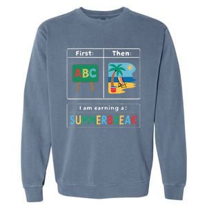 First Teach Then Beach Teacher I Am Earning A Summerbreak Garment-Dyed Sweatshirt