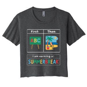 First Teach Then Beach Teacher I Am Earning A Summerbreak Women's Crop Top Tee