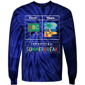 First Teach Then Beach Teacher I Am Earning A Summerbreak Tie-Dye Long Sleeve Shirt