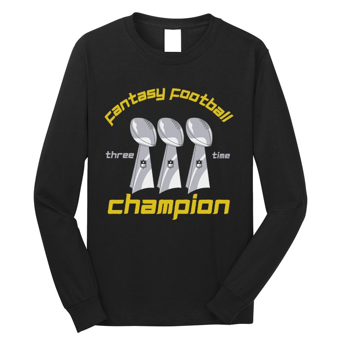 Fun Three Time Fantasy Football League Champion Trophy Long Sleeve Shirt