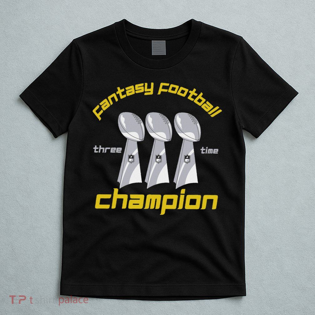 Fun Three Time Fantasy Football League Champion Trophy T-Shirt