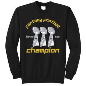 Fun Three Time Fantasy Football League Champion Trophy Tall Sweatshirt