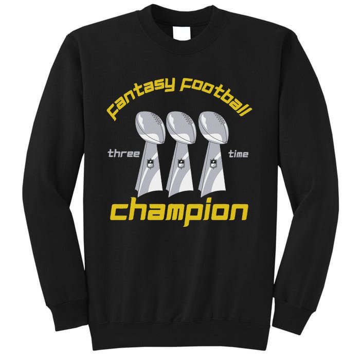 Fun Three Time Fantasy Football League Champion Trophy Tall Sweatshirt