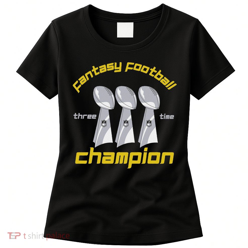 Fun Three Time Fantasy Football League Champion Trophy Womens T-Shirt