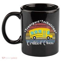 Funny Transport Technician Certified Chaos School Bus 11oz C Handle Ceramic Mug
