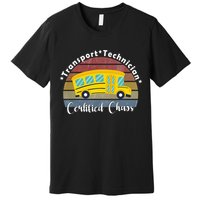 Funny Transport Technician Certified Chaos School Bus Premium T-Shirt