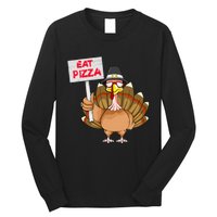 Funny Thanksgiving Turkey Pizza Sign Long Sleeve Shirt