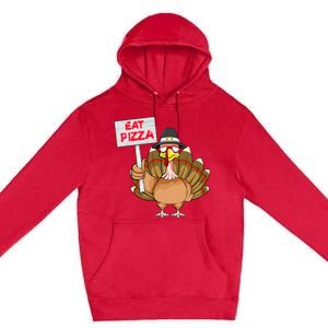 Funny Thanksgiving Turkey Pizza Sign Premium Pullover Hoodie