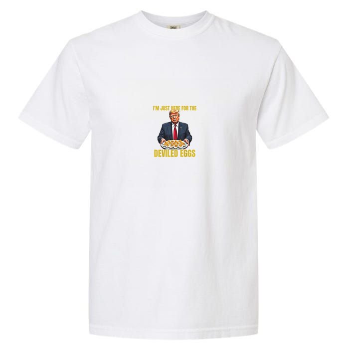 Funny Trump Thanksgiving IM Just Here For The Deviled Eggs Garment-Dyed Heavyweight T-Shirt