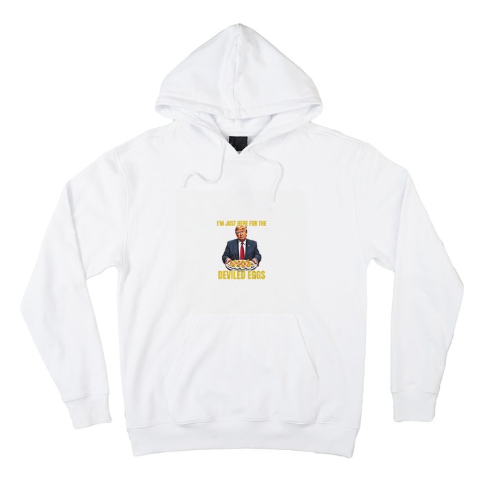 Funny Trump Thanksgiving IM Just Here For The Deviled Eggs Hoodie