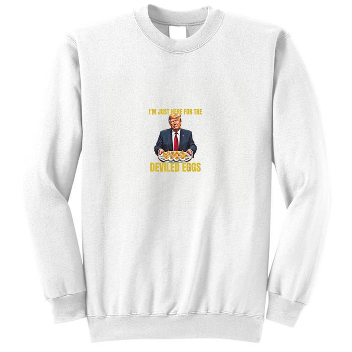 Funny Trump Thanksgiving IM Just Here For The Deviled Eggs Sweatshirt