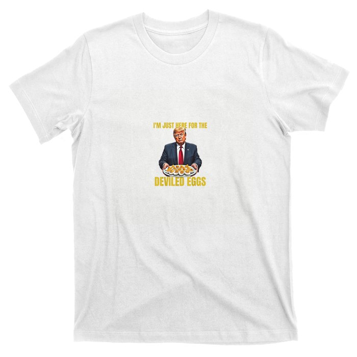 Funny Trump Thanksgiving IM Just Here For The Deviled Eggs T-Shirt