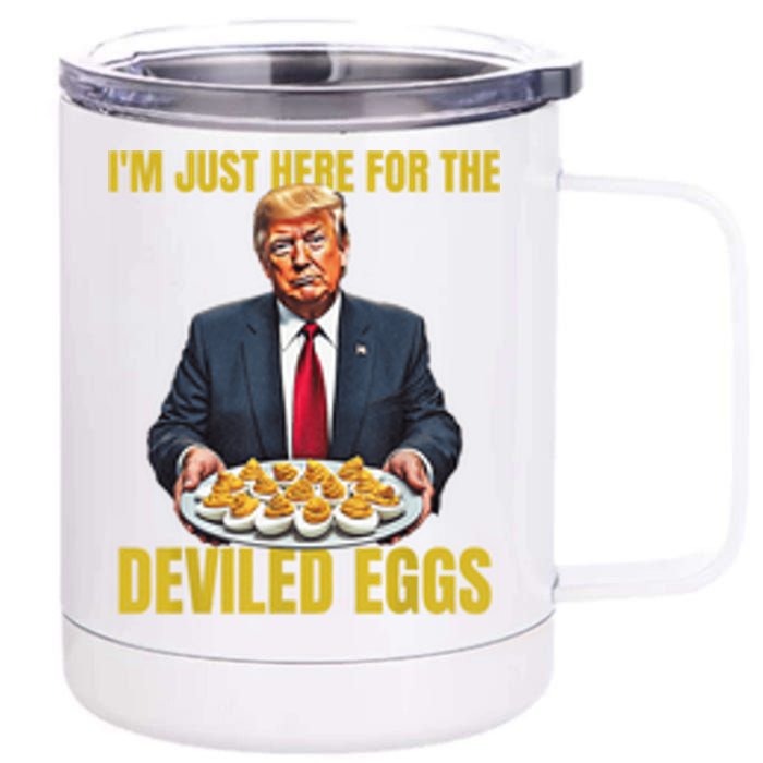 Funny Trump Thanksgiving IM Just Here For The Deviled Eggs 12 oz Stainless Steel Tumbler Cup