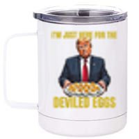 Funny Trump Thanksgiving IM Just Here For The Deviled Eggs 12 oz Stainless Steel Tumbler Cup