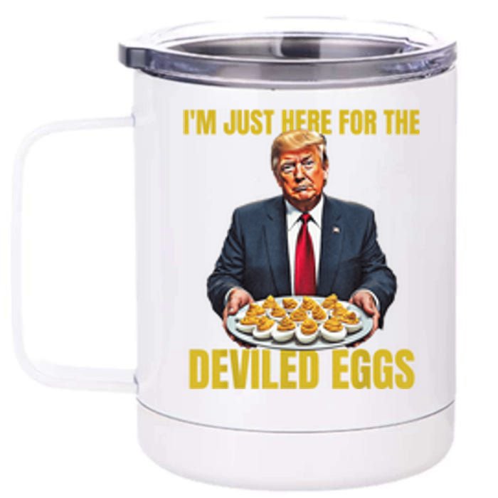 Funny Trump Thanksgiving IM Just Here For The Deviled Eggs 12 oz Stainless Steel Tumbler Cup