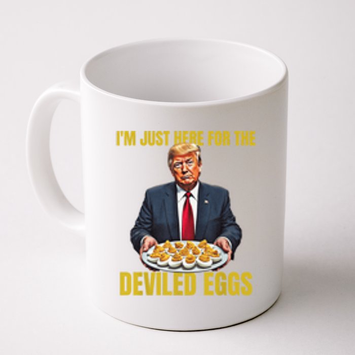 Funny Trump Thanksgiving IM Just Here For The Deviled Eggs Coffee Mug