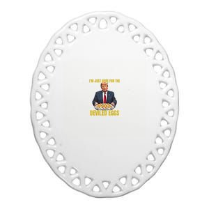 Funny Trump Thanksgiving IM Just Here For The Deviled Eggs Ceramic Oval Ornament