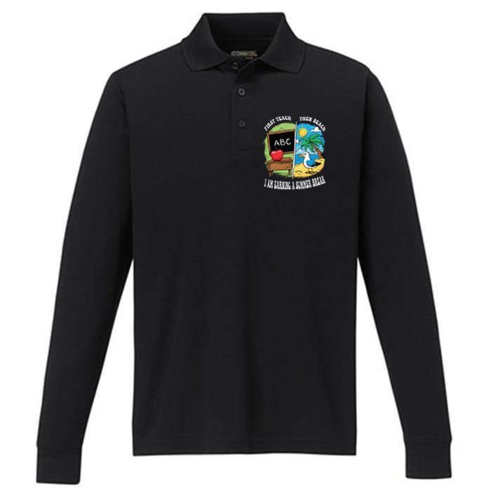 First Teach Then Beach I Am Earning A Summer Break Teacher Performance Long Sleeve Polo