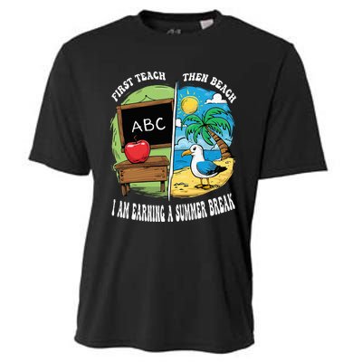 First Teach Then Beach I Am Earning A Summer Break Teacher Cooling Performance Crew T-Shirt