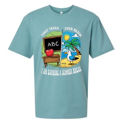 First Teach Then Beach I Am Earning A Summer Break Teacher Sueded Cloud Jersey T-Shirt