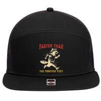 Faster Than The Forever Yeet Funny 7 Panel Mesh Trucker Snapback Hat