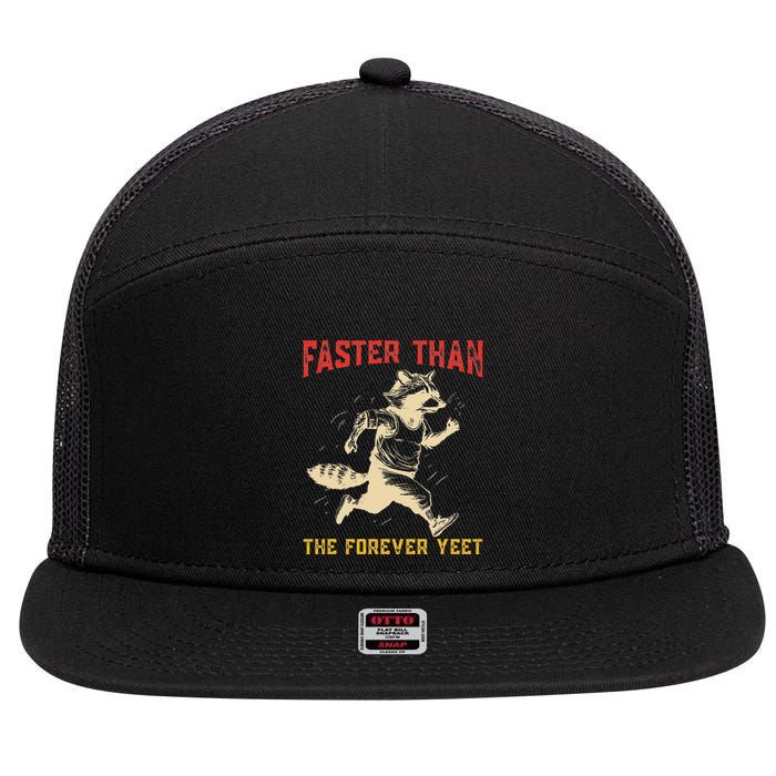 Faster Than The Forever Yeet Funny 7 Panel Mesh Trucker Snapback Hat