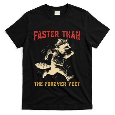 Faster Than The Forever Yeet Funny T-Shirt