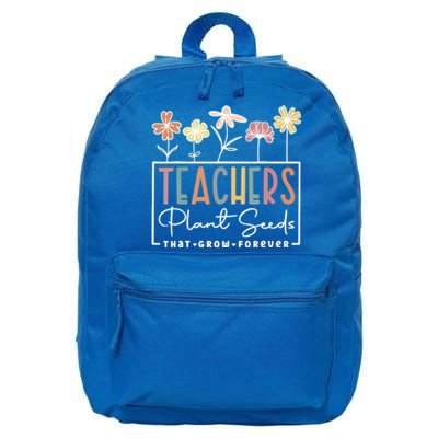 Flower Teacher Teachers Plant Seeds That Grow Forever Gift 16 in Basic Backpack