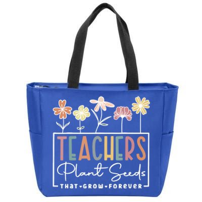 Flower Teacher Teachers Plant Seeds That Grow Forever Gift Zip Tote Bag