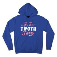 For The Tooth Fairy Vibes Teeth Dental Hygienist Meaningful Gift Tall Hoodie