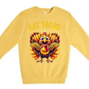 Funny Thanksgiving Turkey Eat Tacos Mexican Thanksgiving Fun Premium Crewneck Sweatshirt