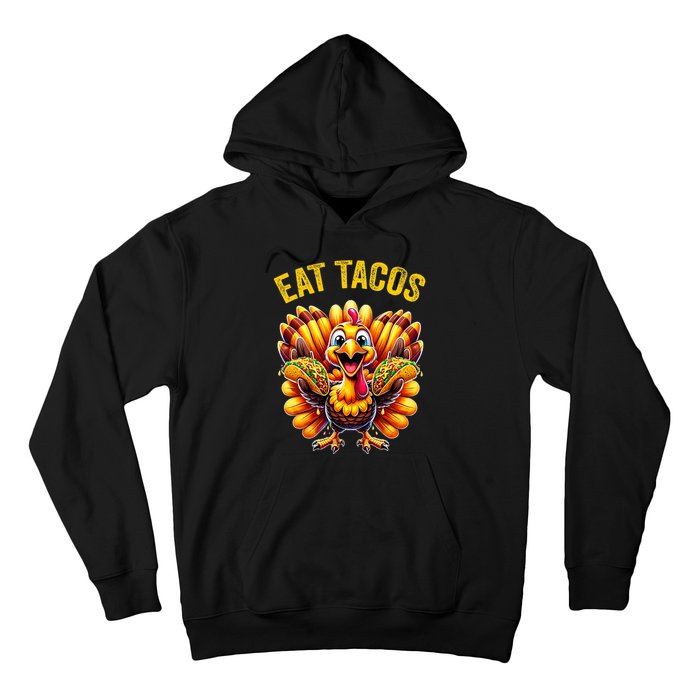 Funny Thanksgiving Turkey Eat Tacos Mexican Thanksgiving Fun Hoodie