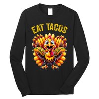 Funny Thanksgiving Turkey Eat Tacos Mexican Thanksgiving Fun Long Sleeve Shirt