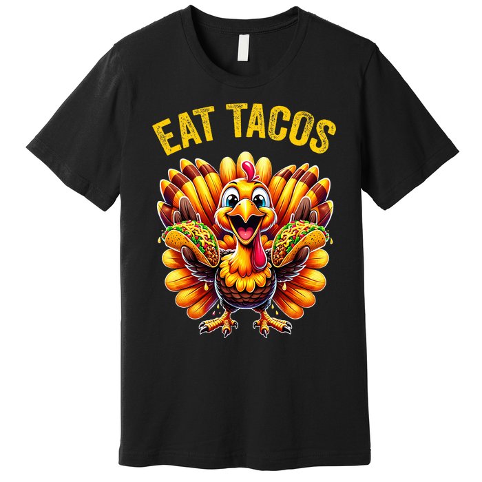 Funny Thanksgiving Turkey Eat Tacos Mexican Thanksgiving Fun Premium T-Shirt