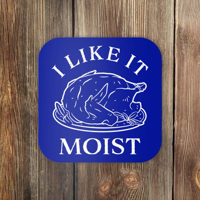 Funny Thanksgiving Turkey I Like It Moist Gift Coaster