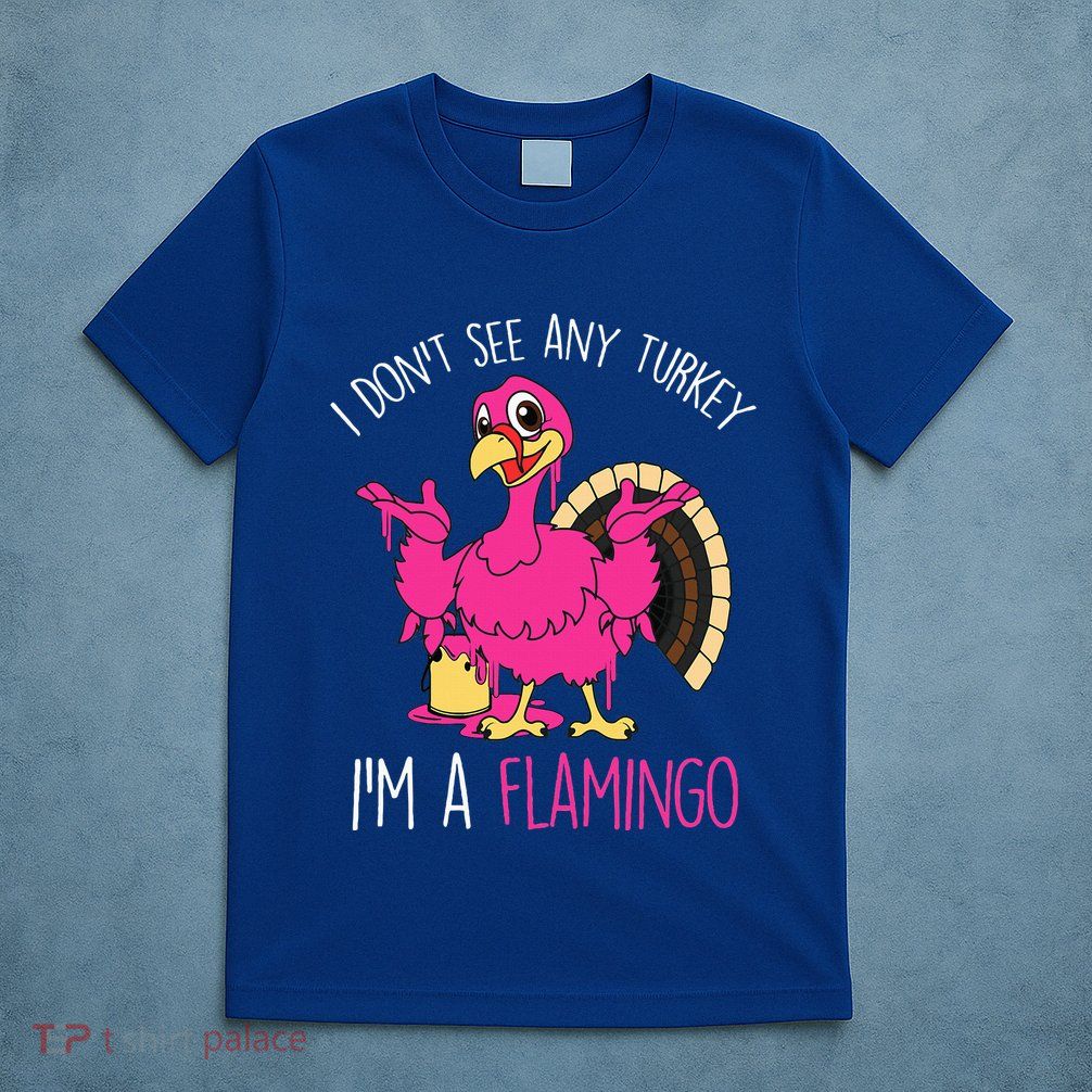 Funny Thanksgiving Turkey Pink Flamingo Pun T-Shirt