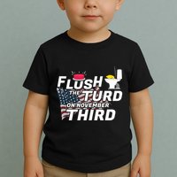 Flush The Turd On November Third Anti Trump Election Vote Toddler T-Shirt