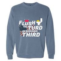Flush The Turd On November Third Anti Trump Election Vote Garment-Dyed Sweatshirt