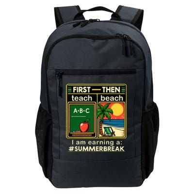 First Teach The Beach Teacher I Am Earning A Summer Break Daily Commute Backpack